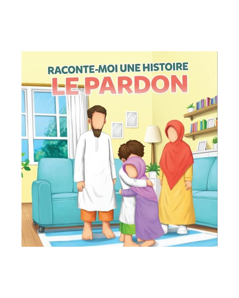 RACONTE-MOI UNE HISTOIRE : LE PARDON (3 à 6 ans)