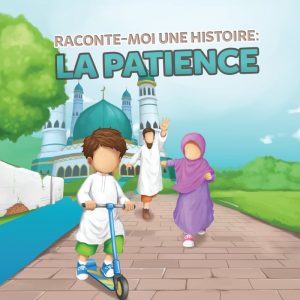 RACONTE-MOI UNE HISTOIRE : LA PATIENCE (3 à 6 ans)