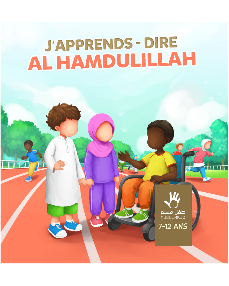 J’APPRENDS À DIRE AL HAMDULILLAH(7 à 12 ans)