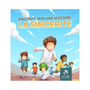 RACONTE-MOI UNE HISTOIRE : LA SINCÉRITÉ(7 à 12 ans)