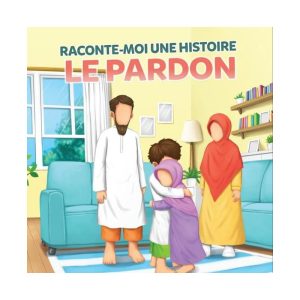RACONTE-MOI UNE HISTOIRE : LE PARDON(7 à 12 ans)