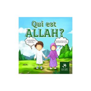 QUI EST ALLAH ?( 7 à 12 ans)