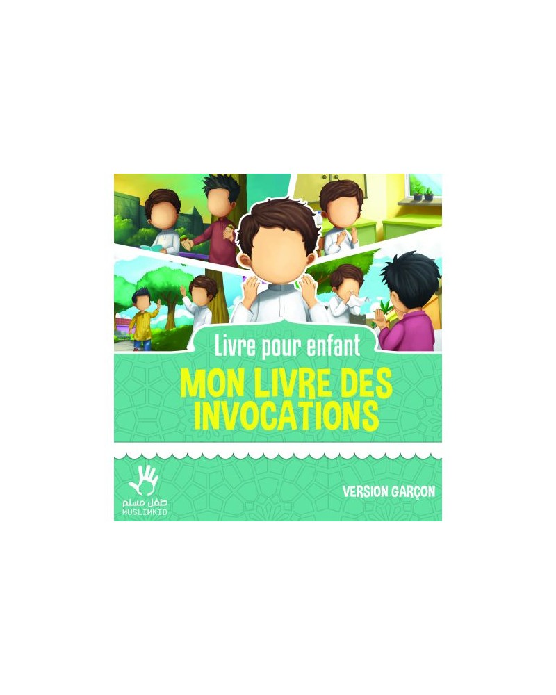 MON LIVRE DES INVOCATIONS (VERSION GARÇON) - 7 À 12 ANS