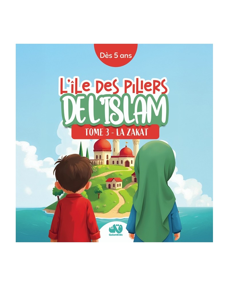 L’ÎLE DES PILIERS DE L’ISLAM – TOME 3 : LA ZAKAT