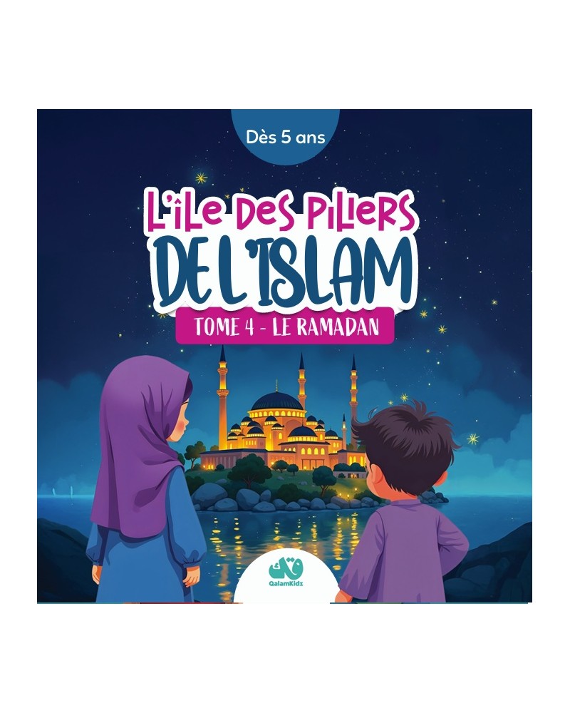 L’ÎLE DES PILIERS DE L’ISLAM – TOME 4 : LE RAMADAN