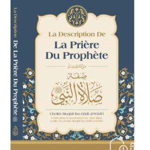 LA DESCRIPTION DE LA PRIÈRE DU PROPHÈTE (ﷺ)