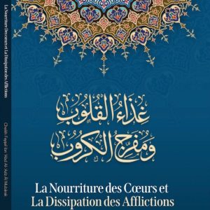 LA NOURRITURE DES CŒURS ET LA DISSIPATION DES AFFLICTIONS