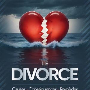 LE DIVORCE : CAUSES - CONSÉQUENCES - REMÈDES