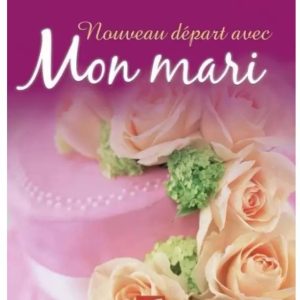 NOUVEAU DÉPART AVEC MON MARI