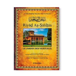 RIYAD AS-SÂLIHÎN (LES JARDINS DES VERTUEUX)