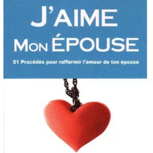 J’AIME MON ÉPOUSE