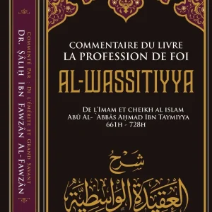 COMMENTAIRE DU LIVRE "LA PROFESSION DE FOI AL-WASITIYYA"