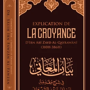 EXPLICATION DE LA CROYANCE D'IBN ZAYD AL-QAYRAWÂNÎ