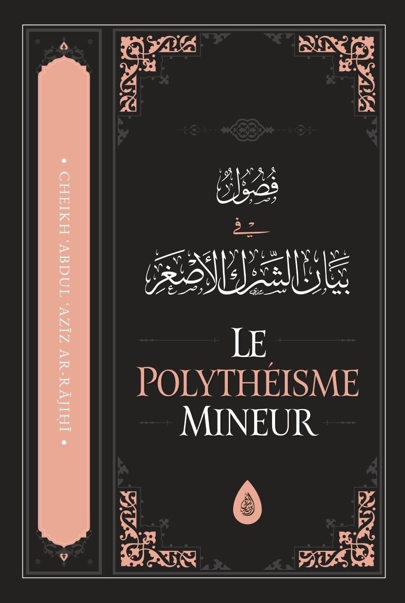 LE POLYTHÉISME MINEUR (ACH-CHIRK AL-ASGHAR)
