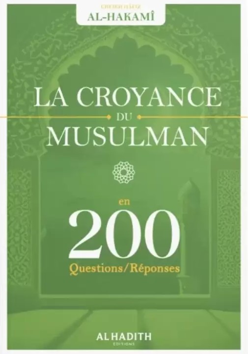 LA CROYANCE DU MUSULMAN EN 200 QUESTIONS/RÉPONSES
