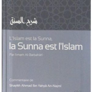 SHARH AS-SUNNAH (L'ISLAM EST LA SUNNA ET LA SUNNA EST L'ISLAM)