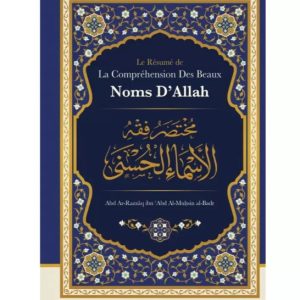 LE RÉSUMÉ DE LA COMPRÉHENSION DES BEAUX NOMS D'ALLAH