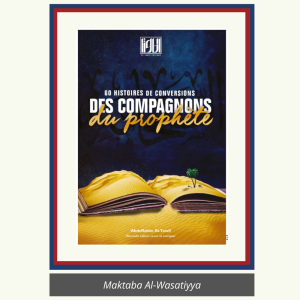 60 HISTOIRES DE CONVERSIONS DES COMPAGNONS DU PROPHÈTE