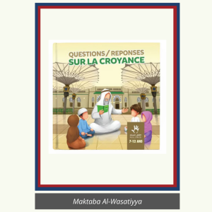 QUESTIONS-RÉPONSES SUR LA CROYANCE – 7 À 12 ANS