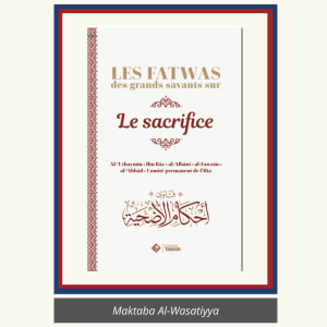 LES FATWAS DES GRANDS SAVANTS SUR LE SACRIFICE