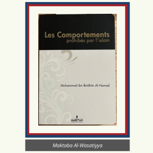 LES COMPORTEMENTS PROHIBÉS PAR L'ISLAM – AL-HAMAD
